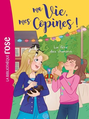 cover image of Ma vie, mes copines 04--La fête des chatons !